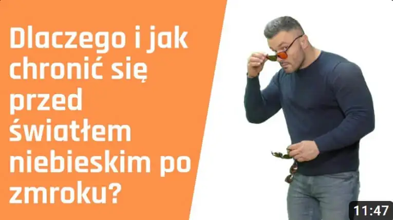 Dlaczego i jak chronic się przed światłem niebieskim po zmroku ?